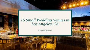 15 Small Wedding Venues in Los Angeles, CA - Lombardi House - Lombardi House 15 Small Wedding Venues in Los Angeles, CA