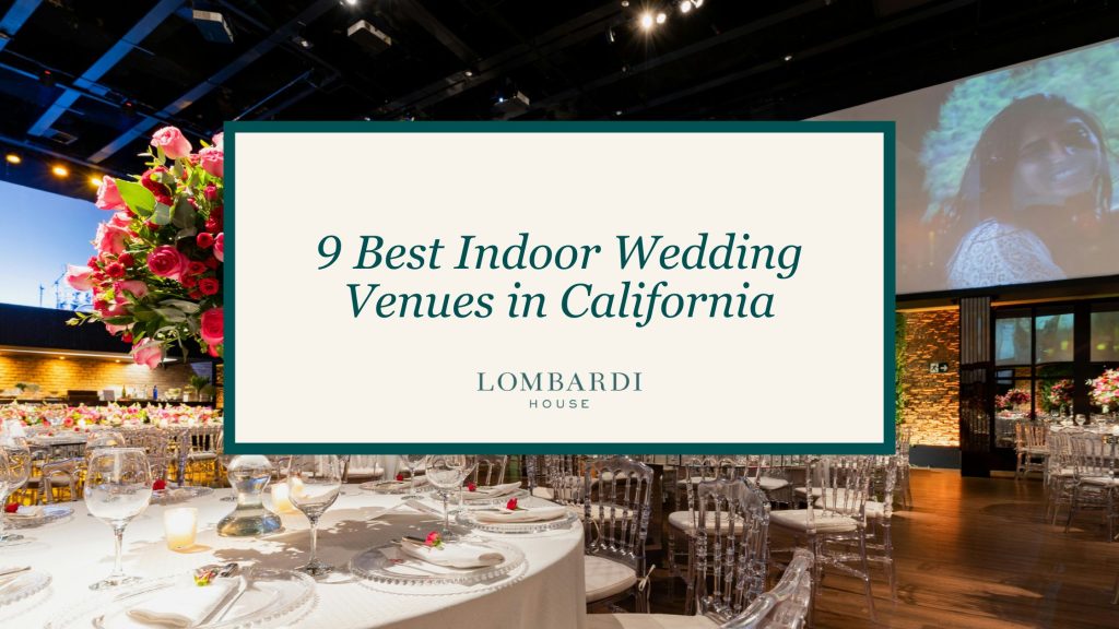 - Lombardi House best indoor wedding venues in california